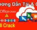 Cài Microsoft Office Crack Hướng Dẫn Chi Tiết Thành Cống 100%