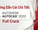 Hướng Dẫn Cài AutoCad 2022 Full Crack - Đơn Giản - Thành Công 100%