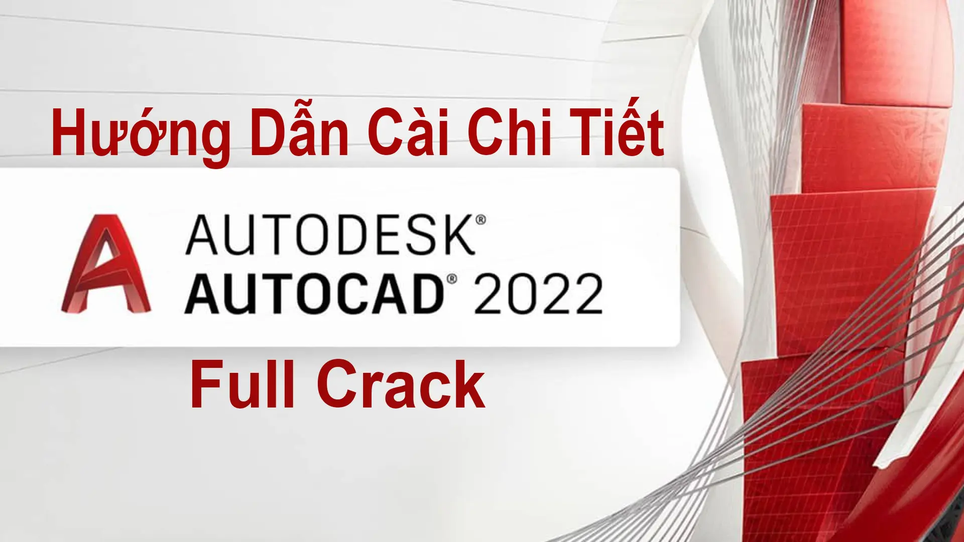 Huong-Dan-Cai-AutoCad-2022-Full-Crack-Don-Gian-Thanh-Cong