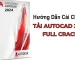 Hướng Dẫn Cài Nhanh AutoCad 2024 Full Crack - Thành Công 100%