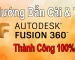 Hướng Dẫn Cài Fusion 360 Dùng Trọn Đời – Thành Công 100%